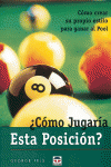 �C�MO JUGAR�A ESTA POSICI�N?