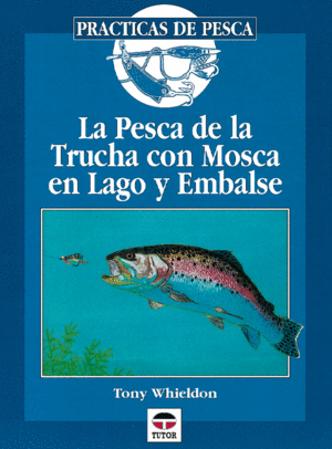 PESCA DE LA TRUCHA CON MOSCA EN LAGO Y EMBALSE