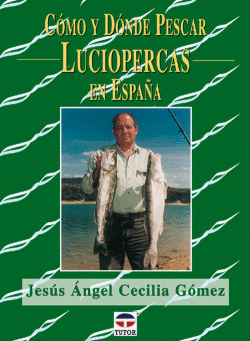 COMO Y DONDE PESCAR LUCIOPERCAS EN ESPA�A