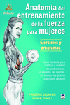 ANATOM�A DE ENTRENAMIENTO DE LA FUERZA PARA MUJERES. EJERCICIOS Y PROGRAMAS