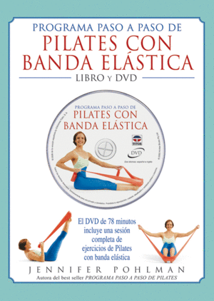 PROGRAMA PASO A PASO DE PILATES CON BANDA ELASTICA. LIBRO Y DVD