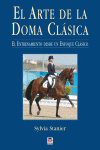 EL ARTE DE LA DOMA CLSICA. EL ENTRENAMIENTO DESDE UN ENFOQUE CLSICO