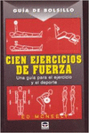 GU�A DE BOLSILLO. CIEN EJERCICIOS DE FUERZA