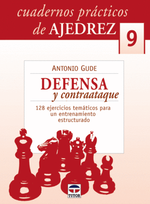 CUADERNOS PRCTICOS DE AJEDREZ 9.DEFENSA Y CONTAATAQUE