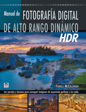 MANUAL DE FOTOGRAF�A DIGITAL DE ALTO RANGO DIN�MICO. HDR ���