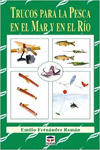 TRUCOS PARA LA PESCA EN EL MAR Y EN EL R�O