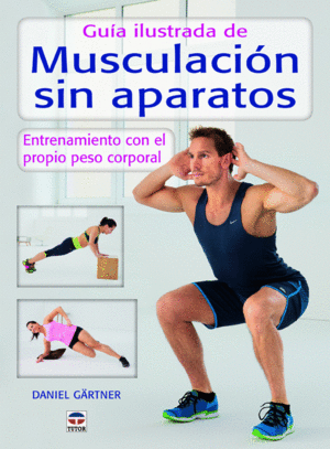GU�A ILUSTRADA DE MUSCULACI�N SIN APARATOS
