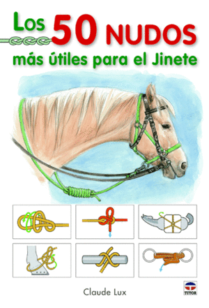 LOS 50 NUDOS M�S �TILES PARA EL JINETE