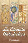 LA CLAVE PARA COMPRENDER LA CIENCIA CABAL�STICA