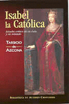 ISABEL LA CAT�LICA. ESTUDIO CR�TICO DE SU VIDA Y SU REINADO