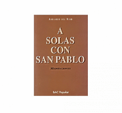 A SOLAS CON SAN PABLO.MEDITACIONES