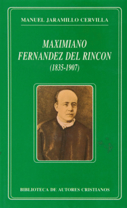 MAXIMILIANO FERN�NDEZ DEL RINC�N (1835-1907).OBRAS COMPLETAS