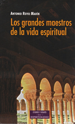 LOS GRANDES MAESTROS DE LA VIDA ESPIRITUAL