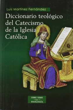 DICCIONARIO TEOL�GICO DEL CATECISMO DE LA IGLESIA CAT�LICA