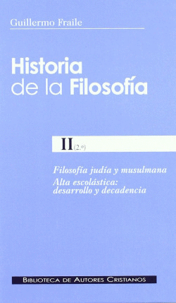 HISTORIA DE LA FILOSOF�A.II (2�): FILOSOF�A JUD�A Y MUSULMANA.ALTA ESCOL�STICA: