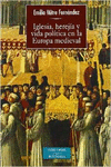 IGLESIA, HEREJA Y VIDA POLTICA EN LA EUROPA MEDIEVAL