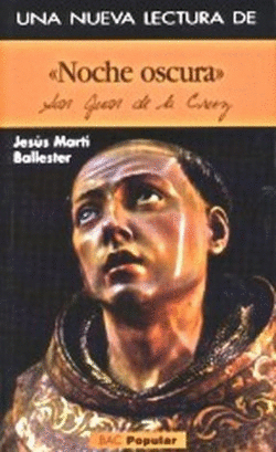 UNA NUEVA LECTURA DE NOCHE OSCURA DE SAN JUAN DE LA CRUZ