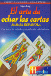 ARTE DE ECHAR LAS CARTAS. BARAJA ESPA�OLA, EL