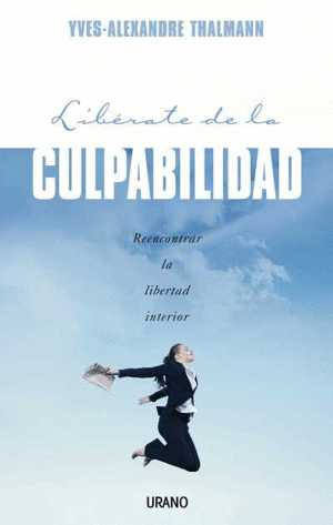 LIBRATE DE LA CULPABILIDAD