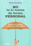 NO TE LO TOMES DE FORMA PERSONAL