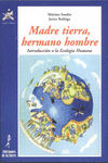 MADRE TIERRA, HERMANO HOMBRE. INTRODUCCIN A LA ECOLOGA HUMANA