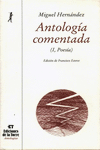 ANTOLOGA COMENTADA DE MIGUEL HERNNDEZ. TOMO I, POESA