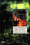 LA RET�RICA DEL TERROR. SOBRE LENGUAJE, TERRORISMO Y MEDIOS DE COMUNICACI�N