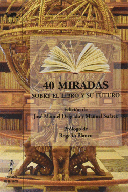 40 MIRADAS SOBRE EL LIBRO Y SU FUTURO