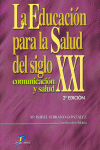 LA EDUCACI�N PARA LA SALUD DEL SIGLO XXI. 2� ED.