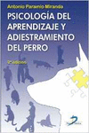 PSICOLOG�A DEL APRENDIZAJE Y ADIESTRAMIENTO DEL PERRO. 2� EDICION