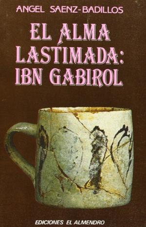 EL ALMA LASTIMADA: IBN GABIROL