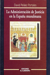 LA ADMINISTRACI�N DE JUSTICIA EN LA ESPA�A MUSULMANA