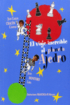 EL VIAJE INCREBLE AL PLANETA AJEDRO