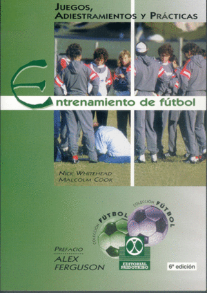ENTRENAMIENTO DE F�TBOL. JUEGOS, ADIESTRAMIENTOS Y PR�CTICAS