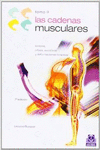 CADENAS MUSCULARES, LAS (TOMO II). LORDOSIS, CIFOSIS, ESCOLIOSIS Y DEFORMACIONES