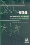 ENTRENARSE JUGANDO.UN SISTEMA COMPLETO DE EJERCICIOS