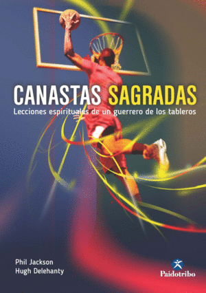 CANASTAS SAGRADAS. LECCIONES ESPIRITUALES DE UN GUERRERO DE LOS TABLEROS