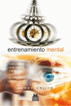 ENTRENAMIENTO MENTAL. CMO VENCER EN EL DEPORTE Y EN LA VIDA GRACIAS AL ENTRENAM