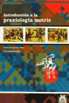 INTRODUCCI�N A LA PRAXEOLOG�A MOTRIZ.