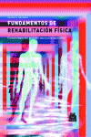 FUNDAMENTOS DE REHABILITACIN FSICA. CINESIOLOGA DEL SISTEMA MUSCULOESQUELTIC