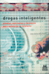 DROGAS INTELIGENTES. PLANTAS NUTRIENTES Y F�RMACOS PARA POTENCIAR EL INTELECTO