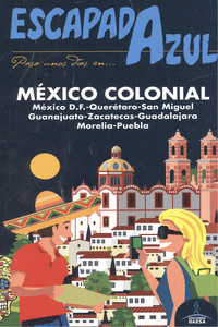 ESCAPADA M�XICO COLONIAL