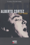 ALBERTO CORTEZ LA VIDA