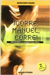 �CORRE, MANUEL, CORRE!