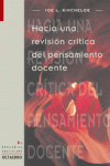 HACIA UNA REVISI�N CR�TICA DEL PENSAMIENTO DOCENTE