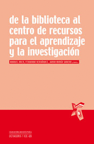 DE LA BIBLIOTECA AL CENTRO DE RECURSOS PARA EL APRENDIZAJE Y LA INVESTIGACI�N