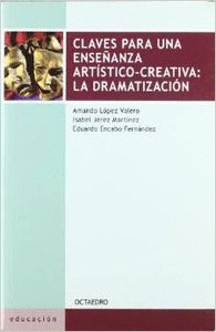 CLAVES PARA UNA ENSE�ANZA ART�STICO-CREATIVA: LA DRAMATIZACI�N
