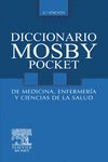 DICCIONARIO MOSBY POCKET DE MEDICINA, ENFERMER�A Y CIENCIAS DE LA SALUD