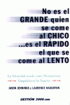 NO ES EL GRANDE QUIEN SE COME AL CHICO... ES EL R�PIDO EL QUE SE COME AL LENTO