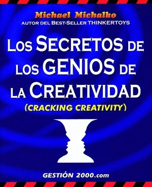 LOS SECRETOS DE LOS GENIOS DE LA CREATIVIDAD